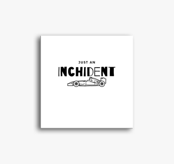 Just an INCHIDENT sl...