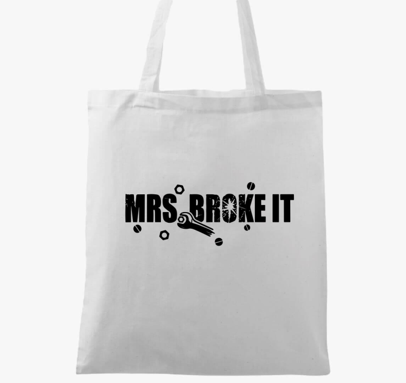 Mrs broke it