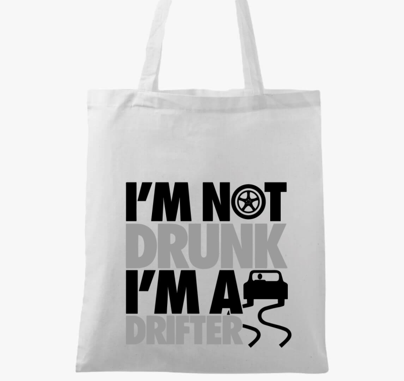 I'm not drunk i'm drifter