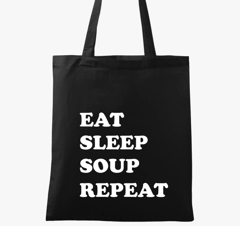 EAT SLEEP SOUP