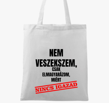 Ne veszekszem csak zakaj nincs igazad