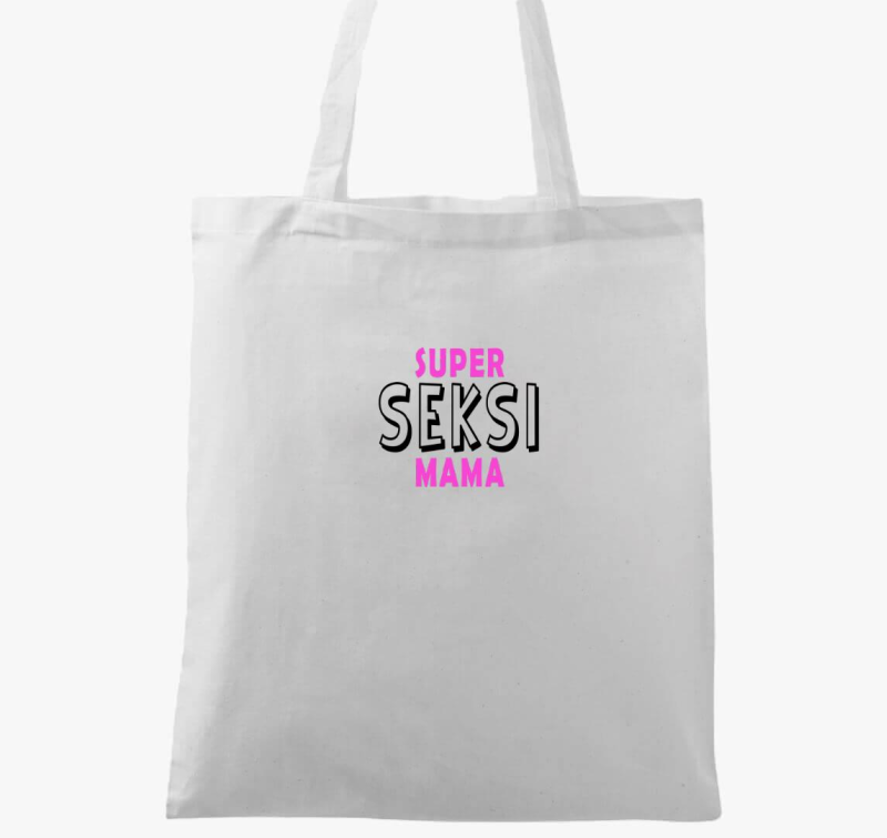 Super seksi mama - nakupovalna vrečka za vsako mamo