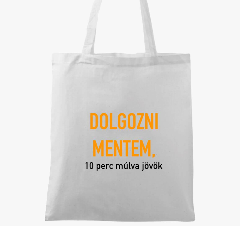Dolgozni mentem, 10 perc