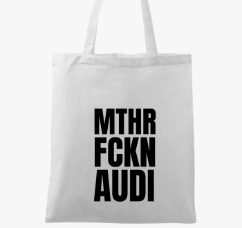 Mthr fckn Audi