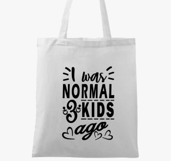 I was normal 3 kids ago