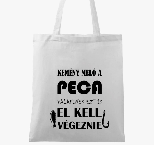 peca valakinek ezt is el kell