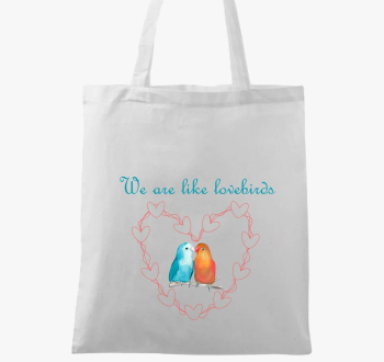 We are like lovebirds