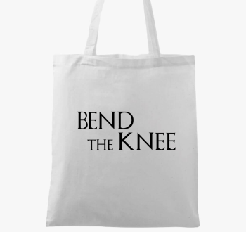 Bend the Knee - harca