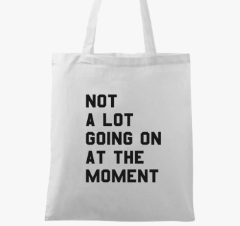 not lot going on at the moment Taylor Swift