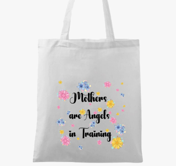 Mothers are angels in training