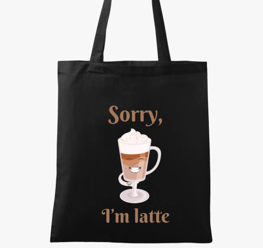 I'm latte