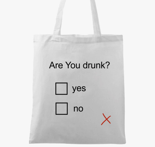 Are You drunk