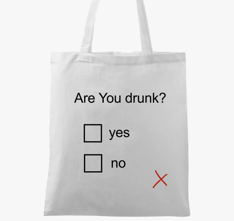 Are You drunk