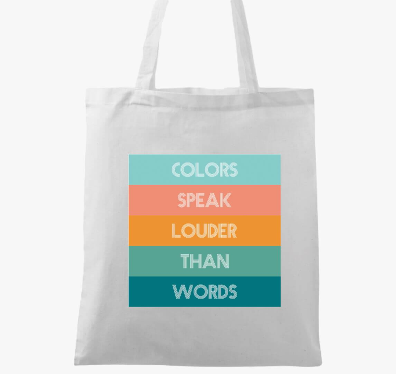 COLORS SPEAK LOUDER THAN WORDS