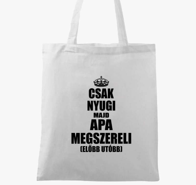 Csak nyugi majd oče megszereli